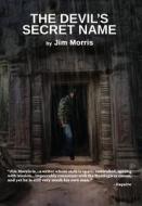 The Devil's Secret Name di Jim Morris edito da Warriors Publishing Group