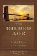 The Gilded Age (Illustrated First Edition) di Mark Twain, Charles Warner edito da SeaWolf Press