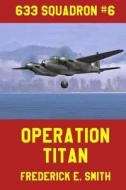 Operation Titan di Frederick E. Smith edito da Createspace Independent Publishing Platform