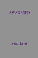 Awakened di Sean Lyles edito da Createspace Independent Publishing Platform