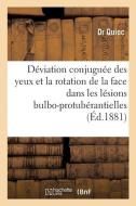 Mï¿½moire Sur La Dï¿½viation Conjuguï¿½e Des Yeux Et La Rotation de la Face di Quioc-D edito da Hachette Livre - Bnf
