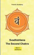 Ebook Svadhishtana - The Second Chakra di French Academy edito da R.E.I. Editions