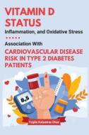 Vitamin D Status, Inflammation, and Oxidative Stress di Yogita Kalyanrao Dhas edito da independent Author