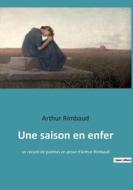 Une saison en enfer di Arthur Rimbaud edito da Culturea