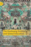 The Dunhuang Grottoes and Global Education edito da Springer-Verlag GmbH
