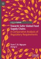 Towards Safer Global Food Supply Chains di Tram T.B Nguyen, Dong Li edito da Springer Nature Switzerland AG