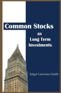 Common Stocks As Long Term Investments di Edgar Lawrence Smith, Tbd edito da Medina Univ Pr Intl