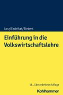 Einführung in die Volkswirtschaftslehre di Horst Siebert, Oliver Lorz edito da Kohlhammer W.