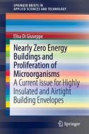 Nearly Zero Energy Buildings and Proliferation of Microorganisms di Elisa Di Giuseppe edito da Springer International Publishing