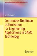Continuous Nonlinear Optimization for Engineering Applications in GAMS Technology di Neculai Andrei edito da Springer International Publishing