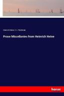 Prose Miscellanies from Heinrich Heine di Heinrich Heine, S. L. Fleishman edito da hansebooks