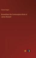 Boswelliana the Commonplace Book of James Boswell di Charles Rogers edito da Outlook Verlag