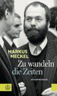Zu wandeln die Zeiten di Markus Meckel edito da Evangelische Verlagsansta