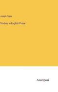 Studies in English Prose di Joseph Payne edito da Anatiposi Verlag
