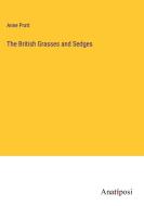 The British Grasses and Sedges di Anne Pratt edito da Anatiposi Verlag
