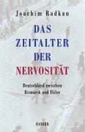 Das Zeitalter der Nervosität di Joachim Radkau edito da Hanser, Carl GmbH + Co.