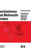 Revisionismus und Weltmachtstreben di Gerhard Schreiber edito da De Gruyter Oldenbourg