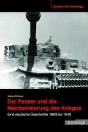 Der Panzer und die Mechanisierung des Krieges di Markus Pöhlmann edito da Schoeningh Ferdinand GmbH