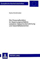 Die Personalfunktion im Spannungsverhältnis zwischen Gesamtunternehmung und Geschäftsbereichen di Sylvia Schafmeister edito da Lang, Peter GmbH