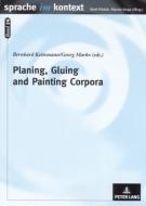 Planing, Gluing and Painting Corpora edito da Lang, Peter GmbH