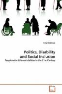 Politics, Disability and Social Inclusion di Peter Gibilisco edito da VDM Verlag