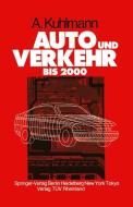 Auto und Verkehr bis 2000 di Albert Kuhlmann edito da Springer Berlin Heidelberg