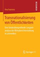 Transnationalisierung von Öffentlichkeiten di Ana Ivanova edito da Springer Fachmedien Wiesbaden