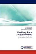 Maxillary Sinus Augmentation di N. Mani Sundar, V. T. HemaIatha, Mohammed Nazish Alam edito da LAP Lambert Academic Publishing