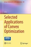 Selected Applications of Convex Optimization di Li Li edito da Springer-Verlag GmbH