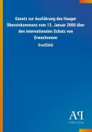 Gesetz zur Ausführung des Haager Übereinkommens vom 13. Januar 2000 über den internationalen Schutz von Erwachsenen edito da Outlook Verlag