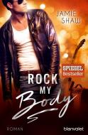 Rock my Body di Jamie Shaw edito da Blanvalet Taschenbuchverl