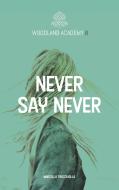 Never say never di Marcella Fracchiolla edito da Books on Demand
