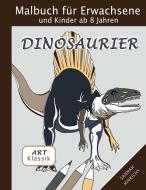 Klassik Art Malbuch für Erwachsene und Kinder ab 8 Jahren - Dinosaurier di Sannah Hinrichs edito da Books on Demand