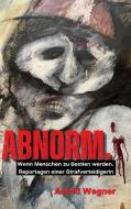 Abnorm. di Astrid Wagner edito da Books on Demand