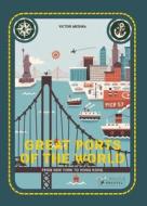 Great Ports Of The World di Mia Cassany edito da Prestel