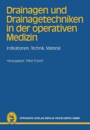 Drainagen und Drainagetechniken in der operativen Medizin edito da J.F. Bergmann-Verlag