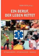 Ein Beruf, der Leben rettet di Jürgen Bauerdick, Willy Alexander Chavarry Alvarez, Andreas Frankenschmidt edito da Books on Demand