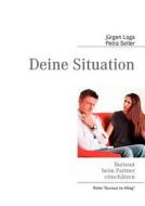Deine Situation di Jürgen Loga, Petra Seiter edito da Books on Demand