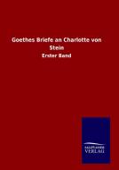 Goethes Briefe an Charlotte von Stein di Ohne Autor edito da TP Verone Publishing