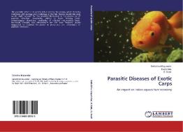 Parasitic Diseases  of Exotic Carps di Debolina Majumdar, Rajib Deb, G. Dash edito da LAP Lambert Academic Publishing