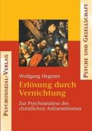 Erl Sung Durch Vernichtung di Wolfgang Hegener edito da Psychosozial-verlag
