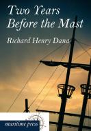 Two Years Before the Mast di Richard Henry Dana edito da Europäischer Hochschulverlag