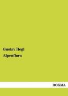 Alpenflora di Gustav Hegi edito da DOGMA