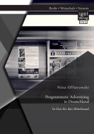 Programmatic Advertising in Deutschland: To-Dos für den Mittelstand di Nina Offierowski edito da Igel Verlag