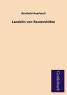 Landolin von Reutershöfen di Berthold Auerbach edito da Grosdruckbuch Verlag