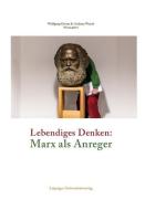 Lebendiges Denken: Marx als Anreger edito da Leipziger Universitätsvlg