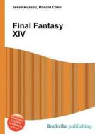 Final Fantasy Xiv di Jesse Russell, Ronald Cohn edito da Book On Demand Ltd.