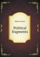 Political Fragments di Robert Forsyth edito da Book On Demand Ltd.