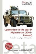 Opposition to the War in Afghanistan (2001-Present) edito da Betascript Publishing