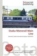 Osaka Monorail Main Line edito da Betascript Publishing